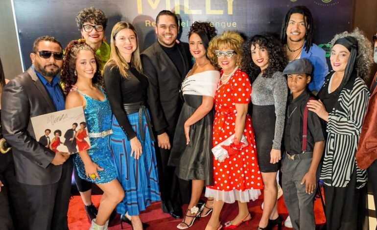 Realizan gala premier de “Milly,&nbsp;Reina&nbsp;del&nbsp;Merengue”&nbsp;